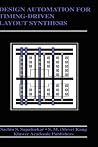 Design Automation for Timing-Driven Layout Synthesis (The Springer International Series in Engineering and Computer Science, 198) Design Automation for Timing-Driven Layout Synthesis (The Springer International Series in Engineering and Computer Science, 198)