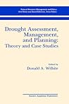 Drought Assessment, Management, and Planning: Theory and Case Studies