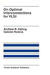 On Optimal Interconnections for VLSI (The Springer International Series in Engineering and Computer Science, 301)