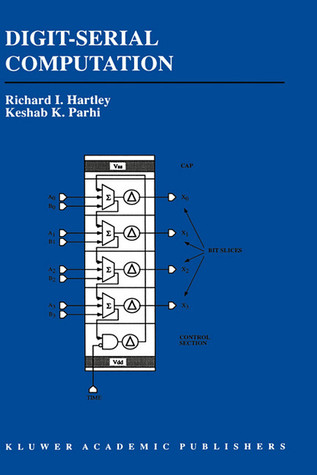 Digit-Serial Computation (The Springer International Series in Engineering and Computer Science, 316)