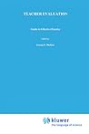 Teacher Evaluation: Guide to Effective Practice (Evaluation in Education and Human Services, 41)