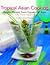 Tropical Asian Cooking by Wendy Hutton