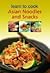 Asian Noodles & Snacks: Innovative Ideas for Entertaining With an Asian Flair! (Learn to Cook)