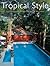 Tropical Style: Contemporar...