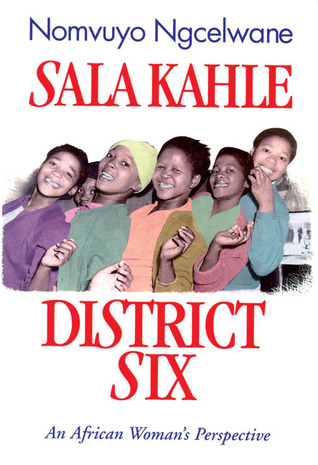 Sala Kahle, District Six: An African Woman's Perspective