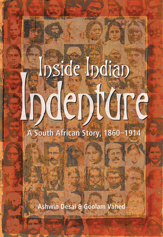 Inside Indian Indenture: A South African Story, 1860-1914 (Paperback)