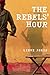 The Rebels' Hour by Lieve Joris