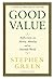 Good Value: Reflections on Money, Morality and an Uncertain World