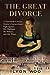 The Great Divorce: a Nineteenth-Century Mother's Extraordinary Fight Against Her Husband, the Shakers, and Her Times