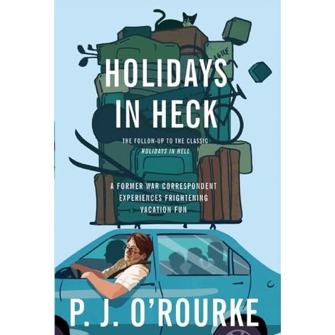 Holidays in Heck by P.J. O'Rourke — Reviews, Discussion, Bookclubs, Lists