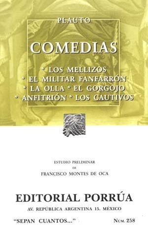 Comedias: Los Mellizos. El Militar Fanfarrón. La Olla. El Gorgojo. Anfitrión. Los Cautivos. (Sepan Cuantos, #258)
