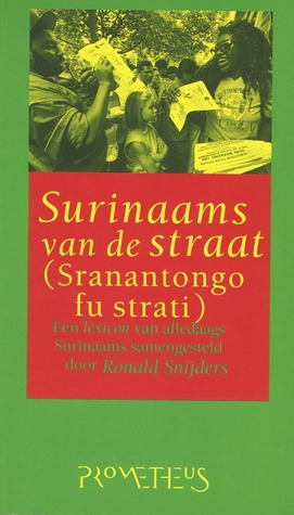 Surinaams van de straat: Sranantongo fu strati (Paperback)