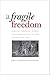 A Fragile Freedom by Erica Armstrong Dunbar