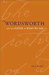 Wordsworth and the Poetry of What We Are (Yale Studies in English)