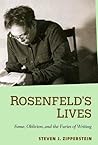 Rosenfeld's Lives: Fame, Oblivion, and the Furies of Writing