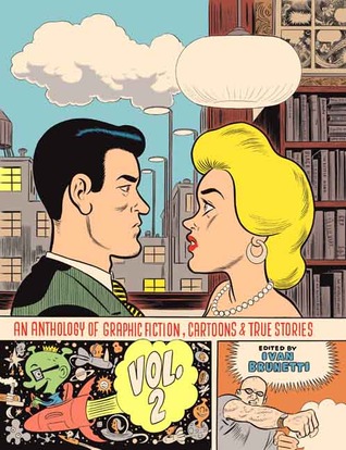 An Anthology of Graphic Fiction, Cartoons, and True Stories: Volume 2