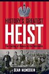 History's Greatest Heist: The Looting of Russia by the Bolsheviks