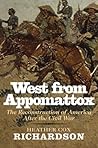 West from Appomattox by Heather Cox Richardson