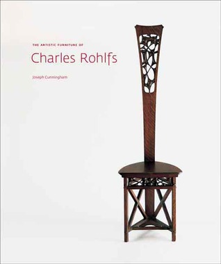 The Artistic Furniture of Charles Rohlfs (Hardcover)
