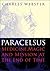 Paracelsus: Medicine, Magic and Mission at the End of Time