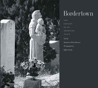 Bordertown: The Odyssey of an American Place (The Lamar Series in Western History)