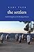 The Settlers: And the Struggle over the Meaning of Zionism