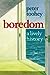Boredom: A Lively History