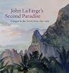 John La Farge's Second Paradise: Voyages in the South Seas, 1890-1891 John La Farge's Second Paradise: Voyages in the South Seas, 1890-1891