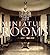 Miniature Rooms: The Thorne...