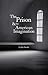 The Prison and the American Imagination (Yale Studies in English)