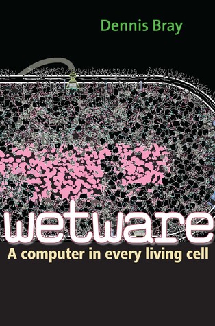 Wetware: A Computer in Every Living Cell (Hardcover)