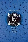 Babies by Design: The Ethics of Genetic Choice