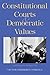 Constitutional Courts and Democratic Values: A European Perspective