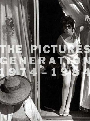 The Pictures Generation, 1974-1984 (Hardcover)