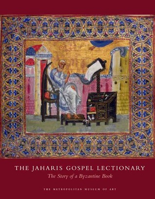 The Jaharis Gospel Lectionary: The Story of a Byzantine Book (Hardcover)