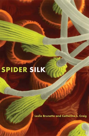 Spider Silk: Evolution and 400 Million Years of Spinning, Waiting, Snagging, and Mating (Hardcover)