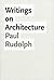 Writings on Architecture by Paul Rudolph