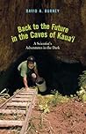 Back to the Future in the Caves of Kaua'i: A Scientist's Adventures in the Dark Back to the Future in the Caves of Kaua'i: A Scientist's Adventures in the Dark