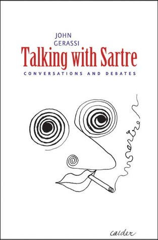 Talking with Sartre: Conversations and Debates