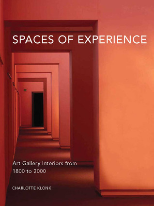 Spaces of Experience: Art Gallery Interiors from 1800 to 2000 (Hardcover)
