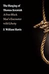 The Hanging of Thomas Jeremiah: A Free Black Man's Encounter with Liberty