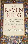 The Raven King by Marcus Tanner