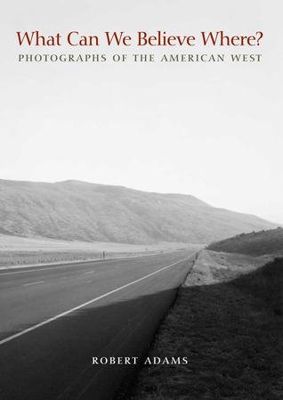 What Can We Believe Where? Photographs of the American West (Paperback)