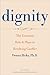 Dignity: The Essential Role...