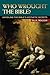 Who Wrought the Bible?: Unveiling the Bible's Aesthetic Secrets