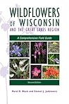 Wildflowers of Wisconsin and the Great Lakes Region by Merel R. Black