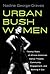 Urban Bush Women: Twenty Years of African American Dance Theater, Community Engagement, and Working It Out (Studies in Dance History)