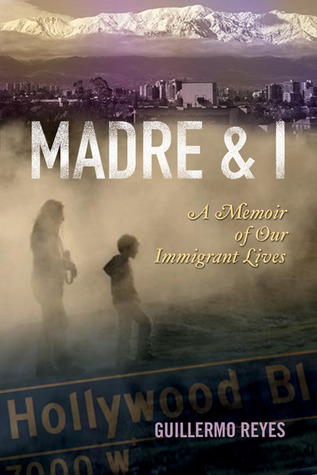 Madre and I: A Memoir of Our Immigrant Lives (Writing in Latinidad: Autobiographical Voices of U.S. Latinos/as)