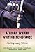 African Women Writing Resis...