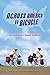 Across America by Bicycle: ...